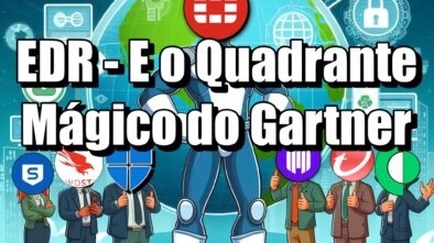 EDR E o Quadrante Mágico do Gartner - Blog Diario de Suporte