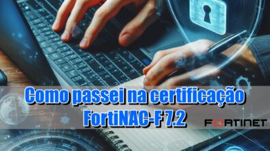 Certificação do FortiNAC - Blog Diario de Suporte